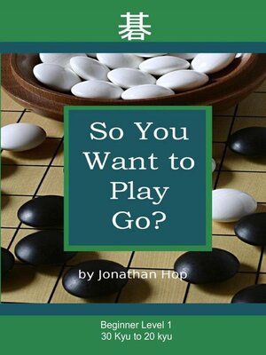cover image of So You Want to Play Go?